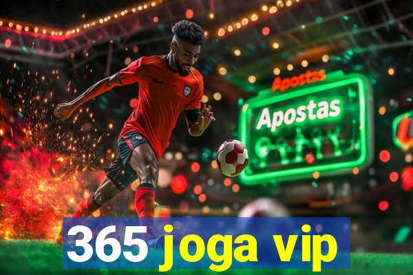 365 joga vip